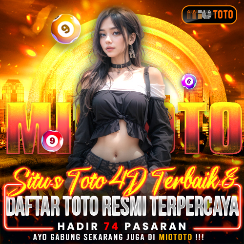 MIOTOTO | Situs Toto 4D Terbaik Dan Daftar Toto Resmi Terpercaya